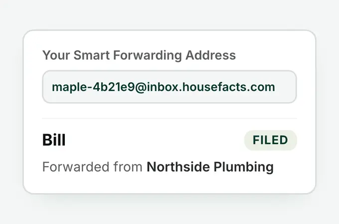 A home's Smart Forwarding address, maple-4b21e9@inbox.housefacts.com, above the record it produced: a bill forwarded from Northside Plumbing, marked Filed.